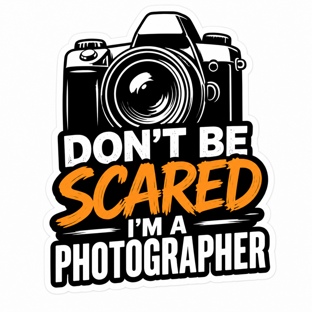 Don’t Be Scared I’m A Photographer Sticker – Funny Camera Decal