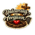 Undeserving but Forgiven — Grace & Redemption Sticker