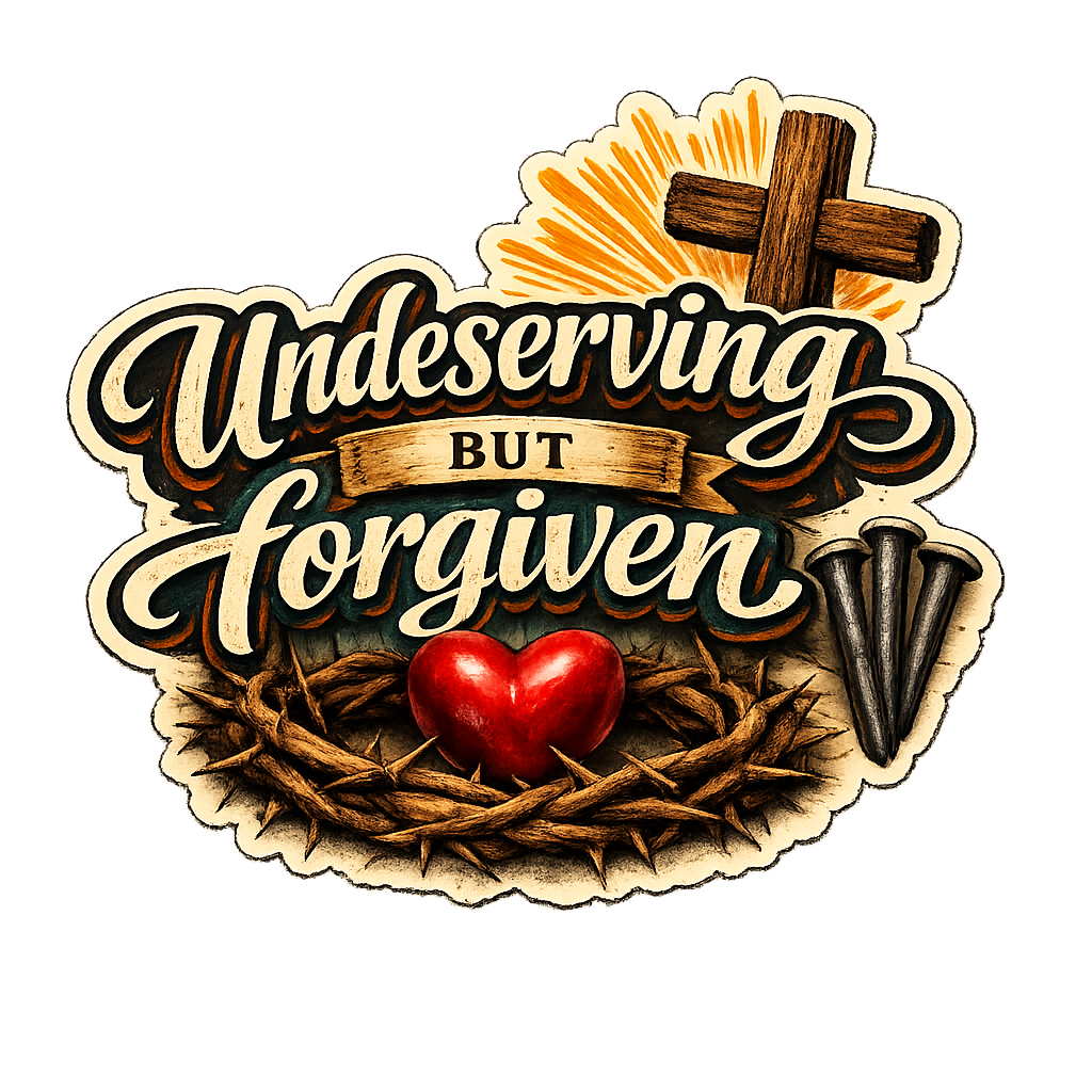 Undeserving but Forgiven — Grace & Redemption Sticker