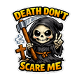 Funny Grim Reaper Sticker – Death Don’t Scare Me Design