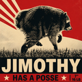 Jimothy Has a Posse — Propaganda‑Style Raccoon Sticker
